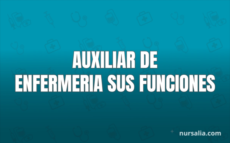Auxiliar De Enfermeria Funciones Tareas