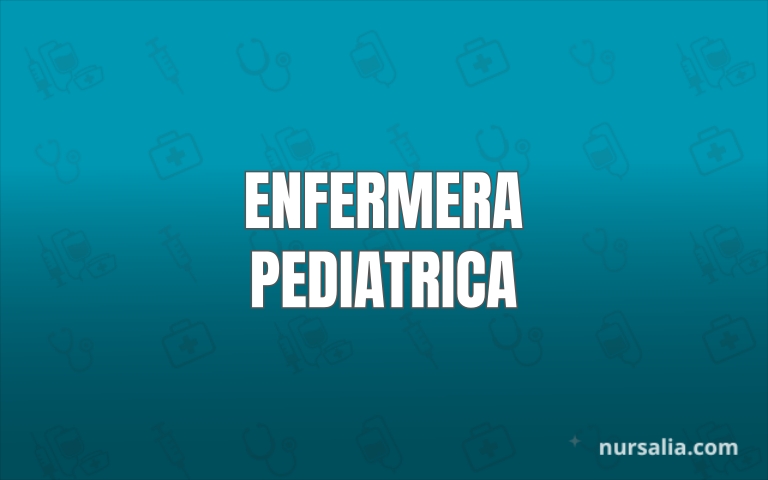 Enfermera Pediatrica Funciones Y Roles De Una Carrera En Cuidado Infantil